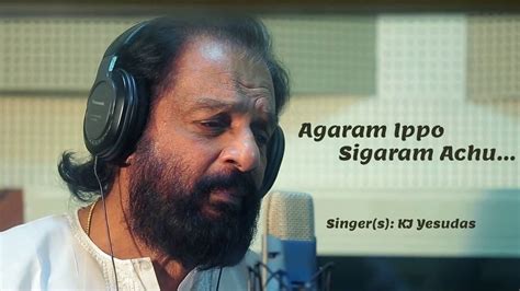 Agaram Ippo Sigaram Aachu Sigaram K J Yesudas S P