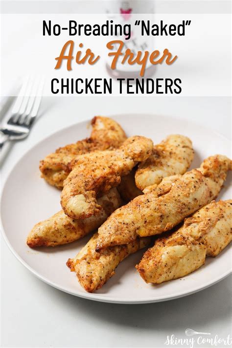 Make Perfectly Tender And Juicy Naked Chicken Tenders In Your Air