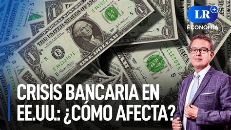 Cuál es el impacto de la crisis bancaria de EE UU en Latinoamérica