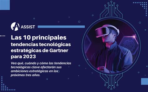 10 principales tendencias tecnológicas del 2023 Assist Consultores