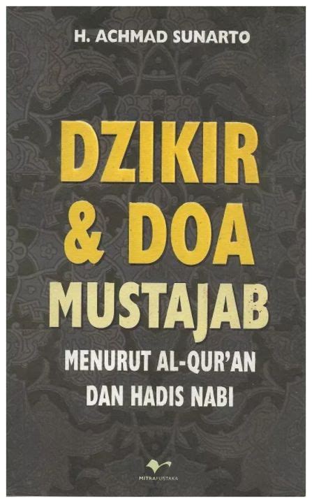 Dzikir Dan Doa Mustajab Menurut Al Quran Dan Hadis Nabi H Achmad Sun