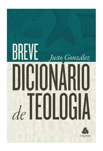 Breve Dicion Rio De Teologia Justo Gonz Lez Parcelamento Sem Juros