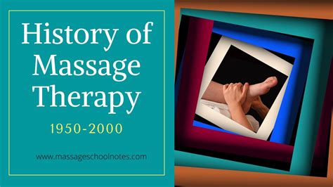 History Of Massage 20th Century 1950 2000 Massage School Notes