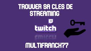 Arriba 75 imagen ou trouver sa clé de stream twitch fr thptnganamst