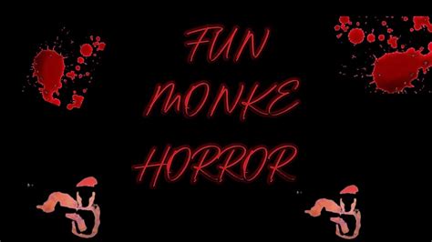 FUN MONKE HORROR WITH FIREFLYGT YouTube