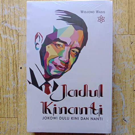 Jual Buku Jadul Kinanti Jokowi Dulu Kini Dan Nanti Widjiono Wasis