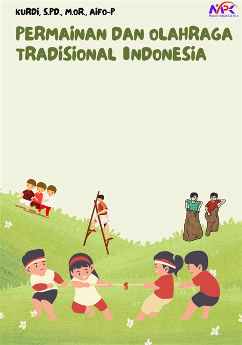 Permainan Dan Olahraga Tradisional Indonesia Media Publikasi KITA