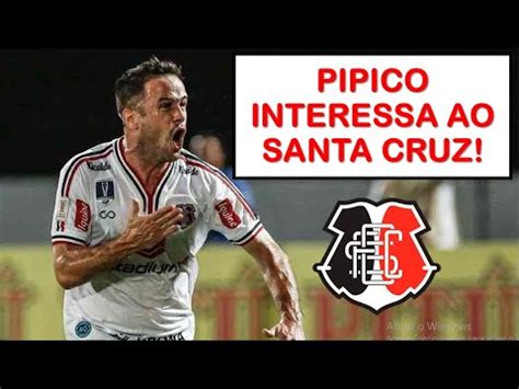 Pipico Interessa Ao Santa Cruz Para Youtube