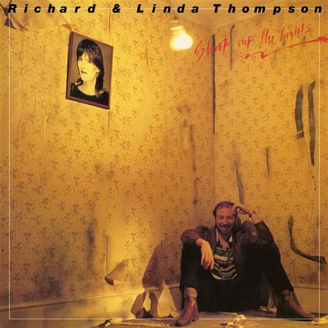 Richard And Linda Thompson Shoot Out The Lights 2018 Vinyl Discogs