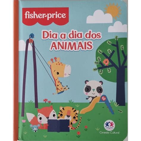 Dia A Dia Dos Animais Fisher Price Cartonado Livro Infantil