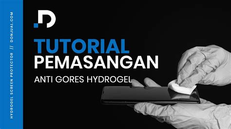 Tutorial Cara Pemasangan Anti Gores Hydrogel Donjual Youtube