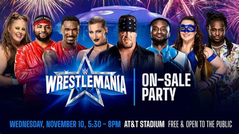 Wrestlemania 38 On Sale Party Wednesday Nov 10 At 5 30 P M Ct At Atandt Stadium Wwe