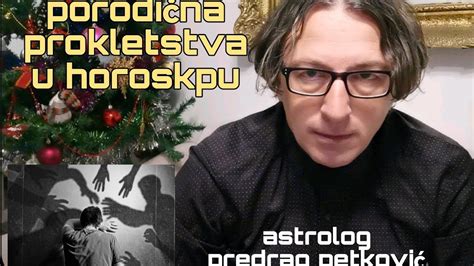 PREDRAG PETKOVIĆ PORODIČNA PROKLETSTVA I KAKO SE VIDE U HOROSKOPU