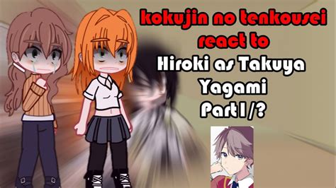 Kokujin No Tenkousei React To Hiroki As Takuya Yagami Part Gacha