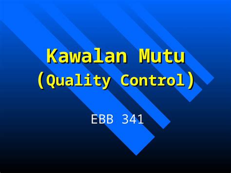 PPT Kawalan Mutu Quality Control EBB 341 Kawalan Mutu Part 1