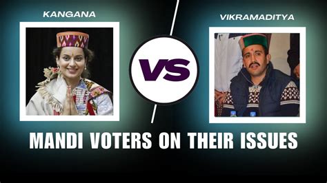 Lok Sabha Elections 2024 Kangana Ranaut Vs Vikramaditya Singh Mandi