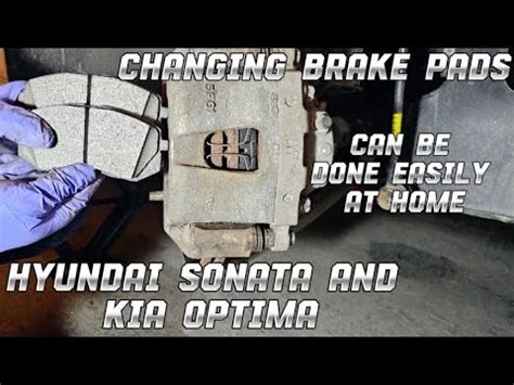 Changing Brake Pads Hyundai Sonata And Kia Optima Very Easy