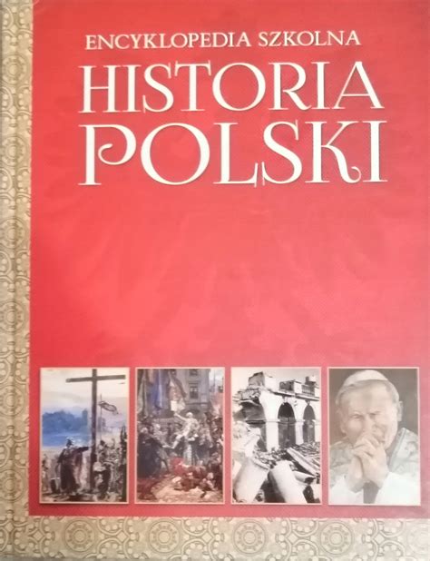 Encyklopedia Szkolna Historia Polski Monika Karolczuk