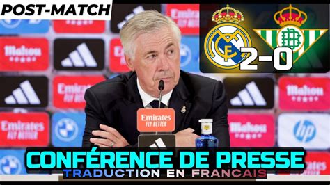 Post Conference De Presse Real Madrid Real Betis Ancelotti