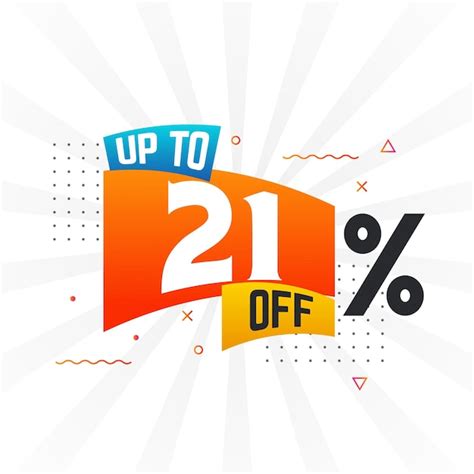 Premium Vector Up To 21 Percent Off Special Discount Offer Upto 21