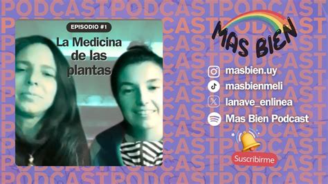 La Medicina De Las Plantas Mas Bien Podcast Youtube