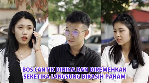 Bos Cantik Dihina Dan Diremehkan Seketika Langsung Dikasih Paham