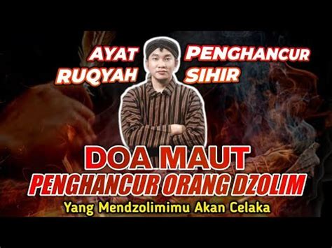 Hancurkan Orang Yang Dzolim Kepada Kita Doa Untuk Orang Dzolim Yang