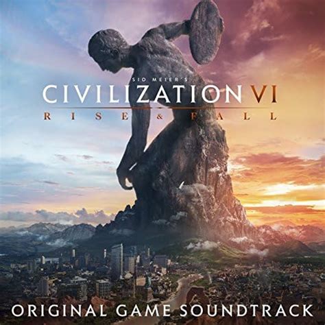 Play Sid Meier's Civilization VI: Rise & Fall (Original Game Soundtrack ...