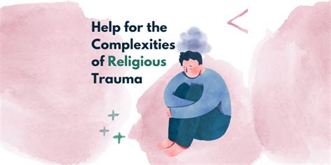 Help For The Complexities Of Religious Trauma