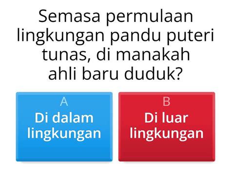 LINGKUNGAN PANDU PUTERI TUNAS Quiz