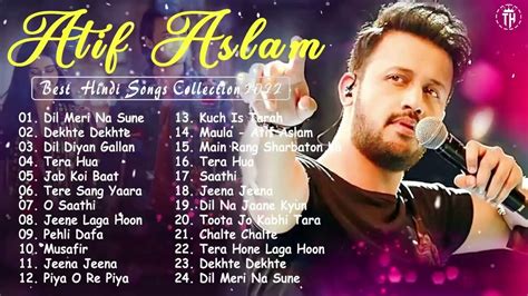 BEST OF ATIF ASLAM SONGS 2022 ATIF ASLAM Romantic Hindi Songs ATIF