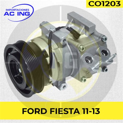 COMPRESOR FORD FIESTA 11 13 REF CO1203 IMPORTACIONES AC ING