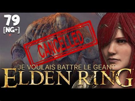 JE VOULAIS JUSTE BATTRE LE GÉANT DE FEU ELDEN RING 79 NG YouTube