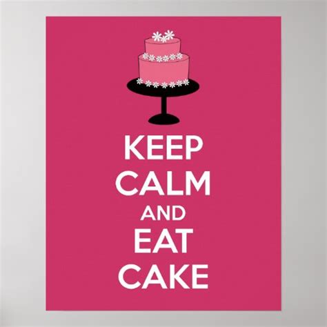 Keep Calm And Eat Cake Poster Print Zazzle