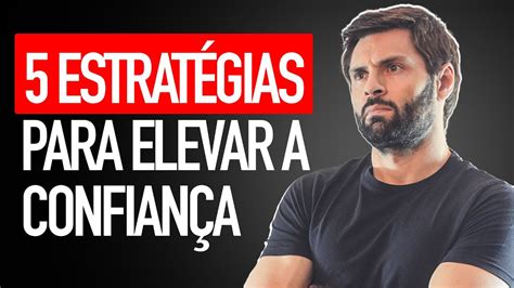 5 Maneiras Para SER MAIS CONFIANTE A Partir De HOJE YouTube