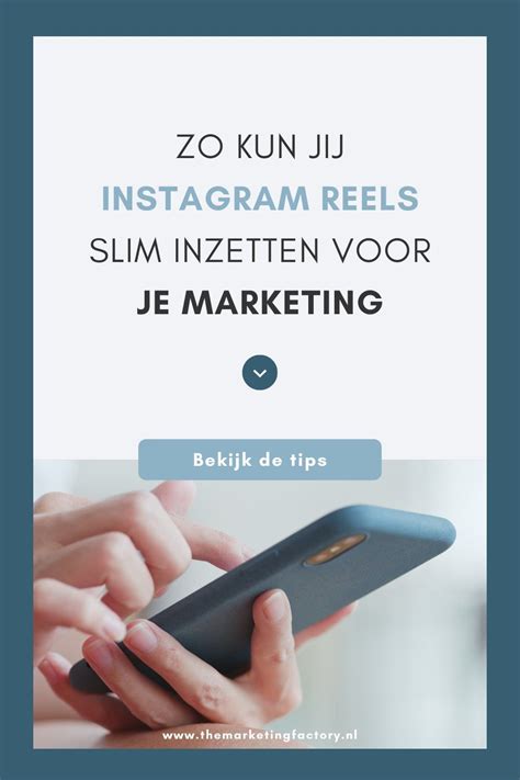 Hoe Instagram Reels Maken En Inzetten Voor Je Marketing Artofit