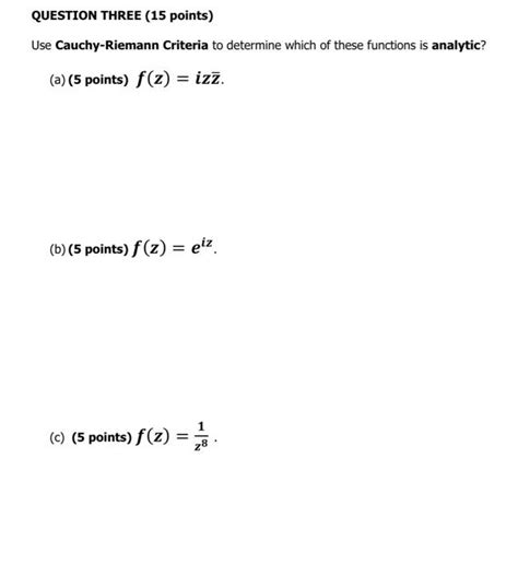 Solved Use Cauchy Riemann Criteria To Determine Which Of