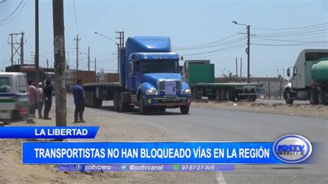 La Libertad Transportistas No Han Bloqueado V As En La Regi N