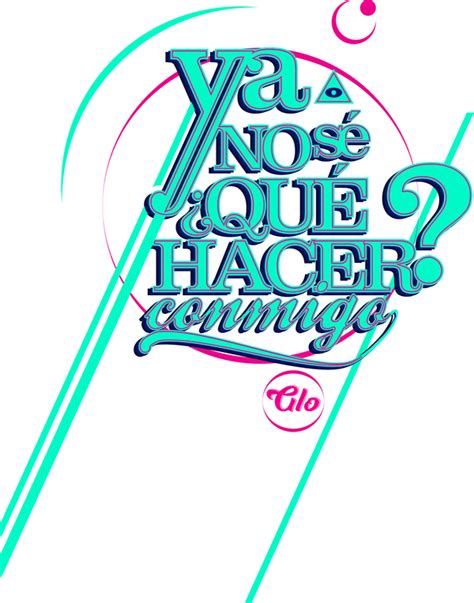 Ya No Sé Qué Hacer Conmigo By Glo On Behance