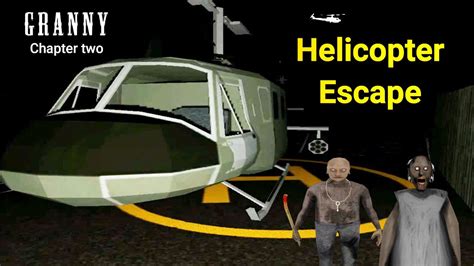 Granny Chapter Two Helicopter Escape In Practice Mod Full Horror