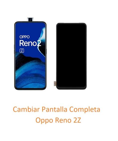 Cambiar Pantalla Completa Oppo Reno Z Cph