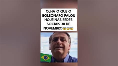 Olha O Que O Bolsonaro Falou Hoje Nas Redes Sociais 30 De Novembro Youtube