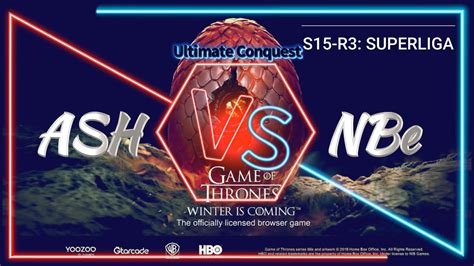 GAME OF THRONES S15 R3 UC SUPERLIGA ASH VS NBe HIGHLIGHTS YouTube