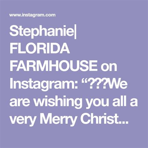 Stephanie Florida Farmhouse On Instagram We Are Wishing You All A