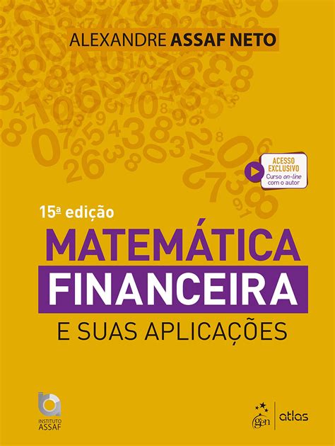 Matem Tica Financeira E Suas Aplica Es By Alexandre Assaf Neto Goodreads