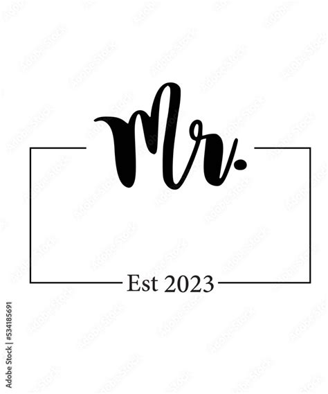 Mr And Mrs Est 2023 Svg PNG Mr Svg Mrs Svg Wedding Svg Bundle Hubby