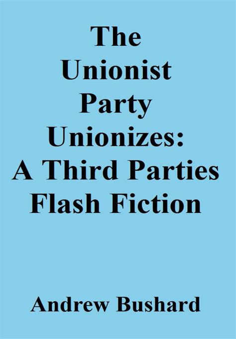 The Unionist Party Unionizes: A Third Parties Flas | Made By Teachers