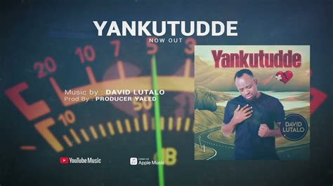 Yankutudde David Lutalo Official Music Audio Youtube