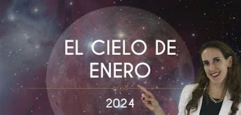 VIDEO Conozca los eventos astronómicos del mes de enero 2024