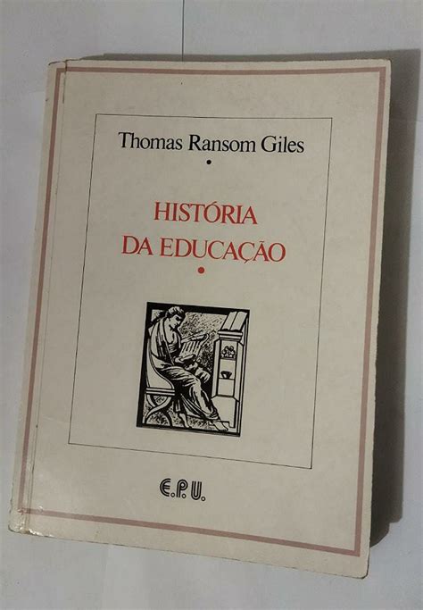 História Da Educação Thomas Ransom Giles Seboterapia Livros